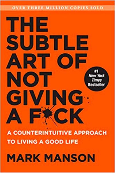 the subtle art of not giving a f*ck by mark manson
