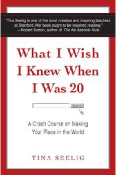 what i wish i knew when i was 20 by tina seelig